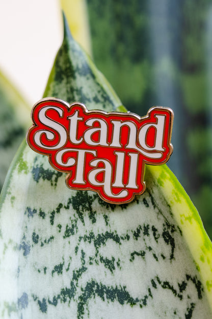 Stand Tall Hard Enamel Pin